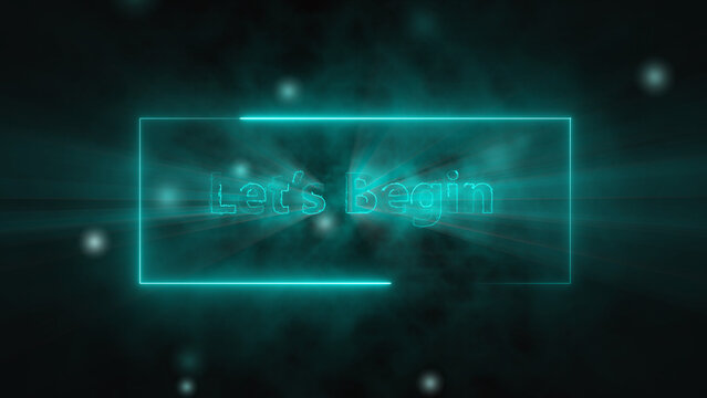 Neon blue rectangle with text Let's Begin and glowing particles image photo