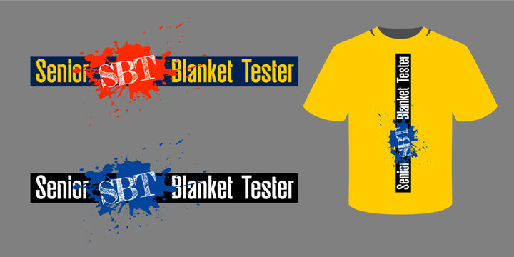 Senior Blanket Tester typography design with bold lettering and colorful paint splashes for a T shirt graphic
