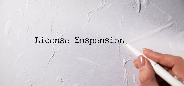 Concept of License Suspension write on paperwork