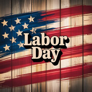 Creative Labor Day design featuring the American flag with bold typography on wooden background