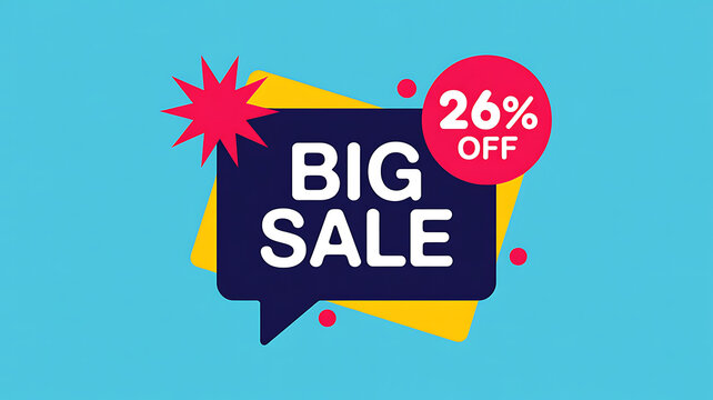 Big Sale 26 Percent Off Announcement With Starburst And Speech Bubble Keywords: sale, big sale
