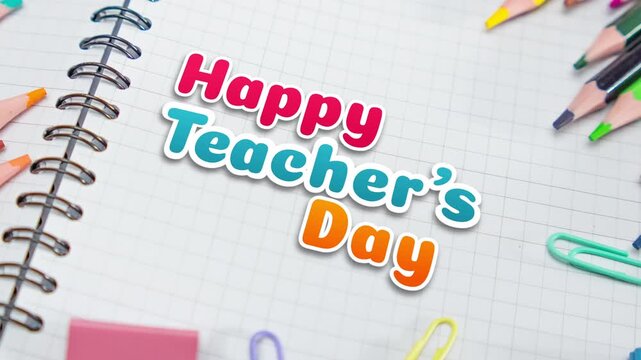 Happy Teachers Day greeting message written on a spiral notebook page, surrounded by colorful pencils, paper clips, and stationery