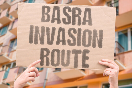 "Basra Invasion Route" Ground forces prepare to enter southern Iraq territory. INVASION. GROUND. TROOPS. ADVANCE. IRAQ.