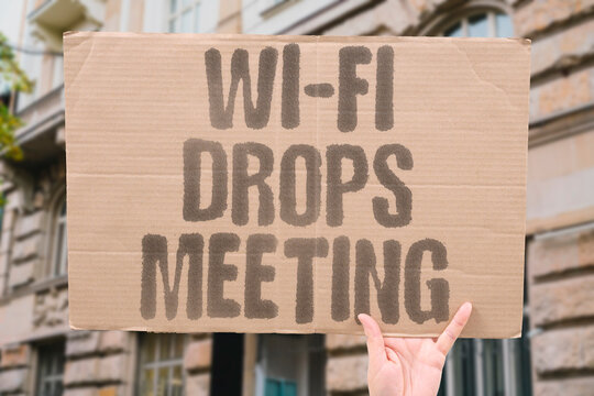"Wi-Fi Drops Meeting" Internet fails during important video conferences. WIFI. DROPS. MEETING. INTERNET. VIDEO.