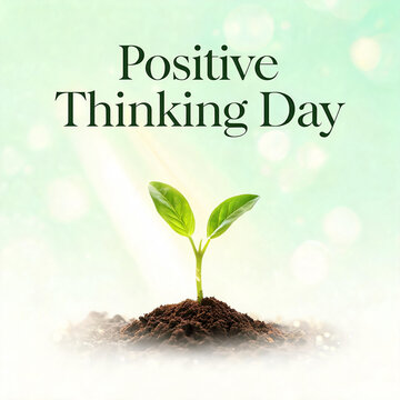 Positive thinking day concept with growing sprout