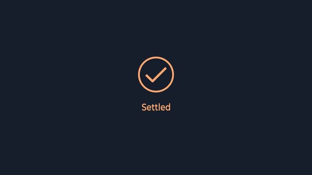 Settled text overlay on the transparent background, for corporate financial, reporting, transaction confirmation, and digital user interface projects. Animation of settled concept with checkmark. 