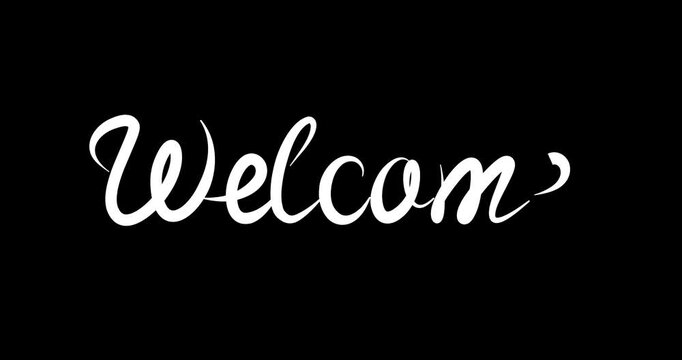 4k Resolution Video: Hospitality, Greeting, Invitation, Friendly Reception, Customer Experience And Positive First Impression Concept. White Welcome Script Handwrite Text Animated On Black Background