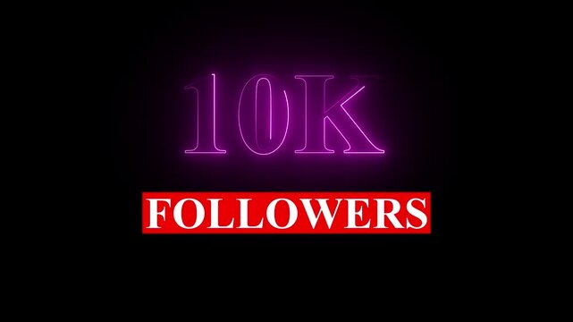 10k neon text Ultra HD icon isolated on black background,10K followers. animation in Easy to put into any video,