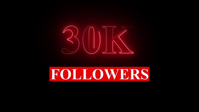30k neon text Ultra HD icon isolated on black background,30K followers. animation in Easy to put into any video,