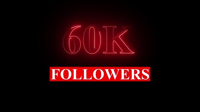 60k neon text Ultra HD icon isolated on black background,60K followers. animation in Easy to put into any video,