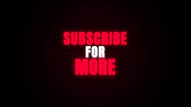 A video displaying the phrase 'SUBSCRIBE FOR MORE' in a vibrant, glowing red and white font centered on a black background. This simple motion graphic serves as an effective social media outro.