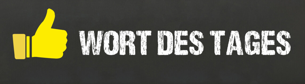 Wort des Tages