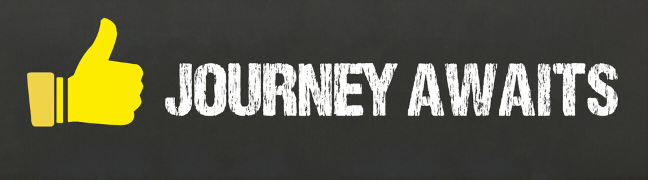 Journey awaits	
