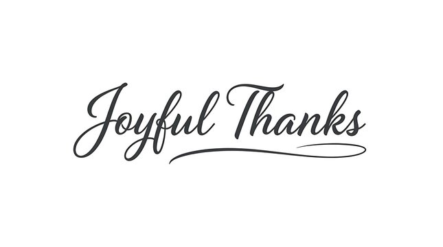 Elegant black calligraphy reading joyful thanks on a white background for greeting cards and festive seasonal designs