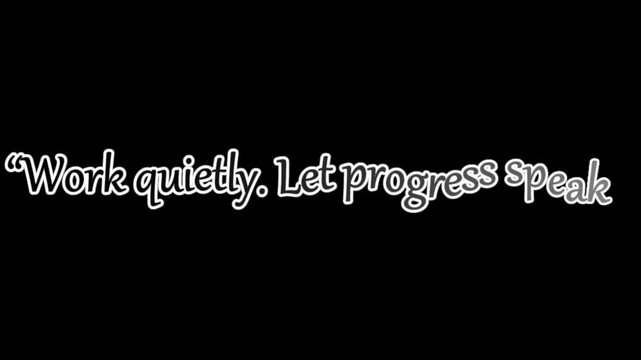Motivational quote written in white stylized script across a stark black background serves as an inspiring reminder to focus on hard work and personal growth.