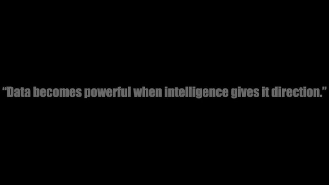 Typography displayed on a plain black background features a grey quotation about how data becomes powerful when intelligence gives direction.