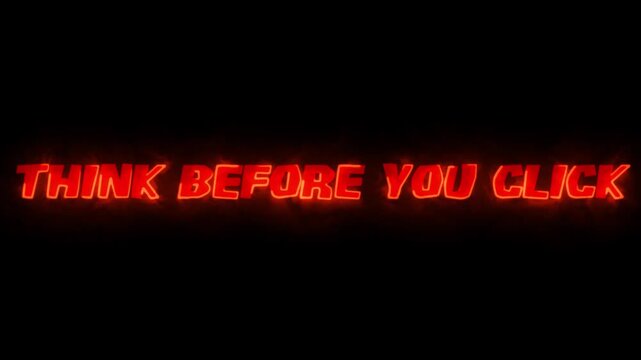 Think before you click warning phrase glows in intense red font over a dark background for web safety.
