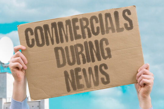 "Commercials During News" Political ads air in evening broadcast slots. COMMERCIALS. DURING. NEWS. ADS. BROADCAST.