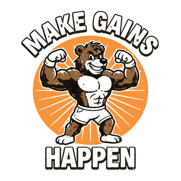Strong bear mascot flexing muscles with Make Gains Happen text for gym and fitness apparel.