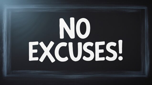 Chalkboard with Inspirational Quote No Excuses in Bold White Letters