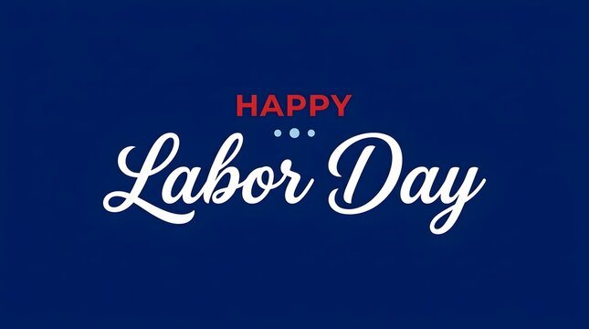 Happy labor day greeting with elegant script typography on a dark blue background