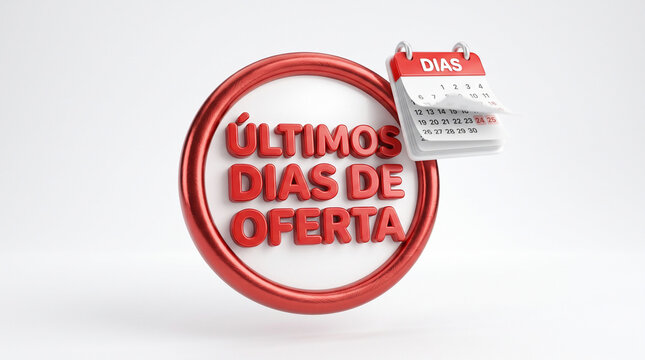 Last Days of Offer: A bold, red and white circular emblem declares &Uacute;ltimos Dias de Oferta (Last Days of Offer) next to a flip calendar.