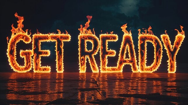 Burning get ready text typography composed of bright orange flames glowing against dark dramatic background environment