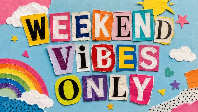 Weekend vibes only collage using cut out magazine paper letters on colorful background with rainbow and clouds. concept of playful weekend fun, artistic creativity, diy crafts.