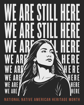 We Are Still Here Native American Heritage Month Indigenous Woman Poster