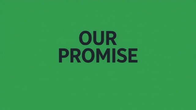 Our Promise text in bold black letters on a vibrant green background, symbolizing commitment and agreement.