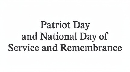 Obraz premium Patriot Day and National Day of Service and Remembrance Text