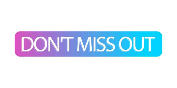 Colorful gradient don t miss out button isolated on transparent background