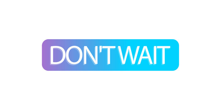 Neon style dont wait text label isolated on transparent background