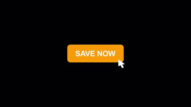 Save now button click animation with pointer cursor on transparent background .save now button sign animation with Alpha Channel in 4K