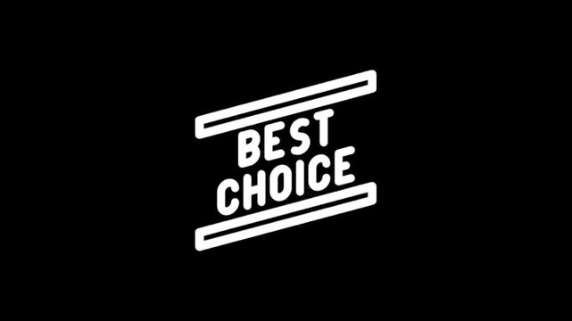 Animated white text "Best Choice" on black background, dynamic motion graphics