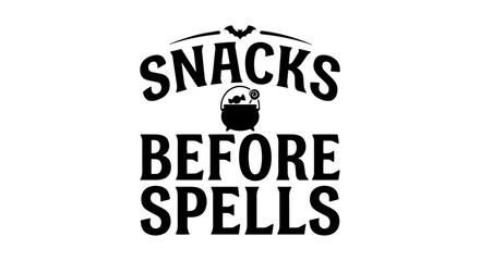 Fototapeta premium Spooky Halloween Snacks Before Spells Vector Art, Witchy Food Quotes, Black and White Typography Design