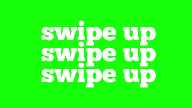 Swipe up social media call to action, white kinetic typography on green screen background, animated text for marketing and stories