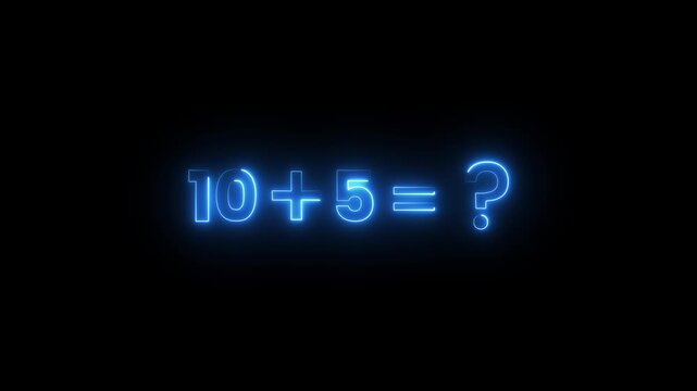 Neon blue math equation ten plus five equals question mark on deep black background loop.