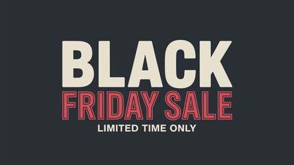 Fototapeta premium Classic Black Friday Sale text with a Limited Time Only message on dark gray