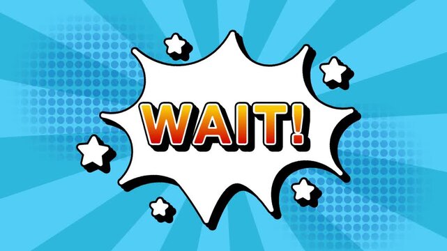 Wait text word lettering popup comic cartoon reveal with bomb and smoke explosion manga anime book page dots with radial speed lines doodle sky blue background with seamless loop animation retro