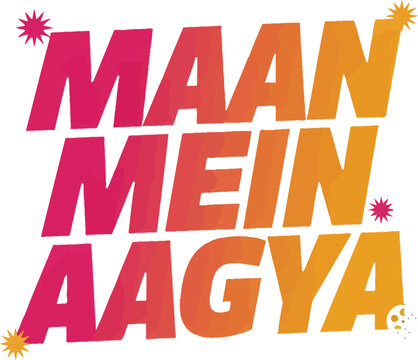 Colorful MAAN Mein AAGYA Hindi Text Typography Design with Pink and Orange Gradient and Star Accents Graphic Illustration Vector.