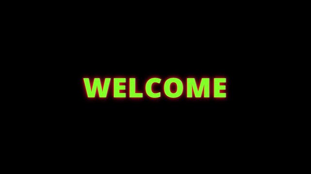 Neon green welcome text sign glowing against solid black background for digital interface user experience with word welcome bright red outline glowing green font subtle