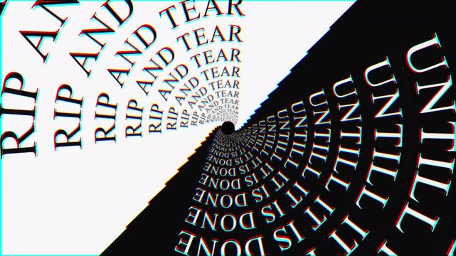 Rip and tear until it is done typography in glitch style tunnel motion