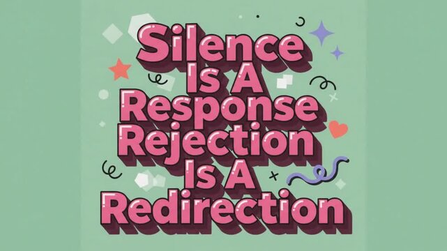 Retro typography featuring silence is a response rejection is a redirection quote