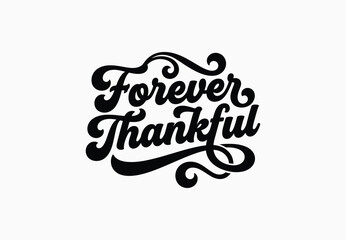 Elegant calligraphy Forever Thankful logo design on white background for branding and gratitude themes © Orvexa Design
