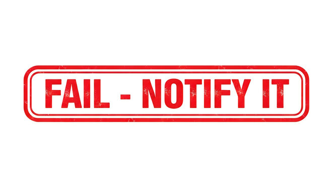 A bold red oval sign with the phrase fail notify it in white capital letters, encouraging resilience and proactive communication during setbacks