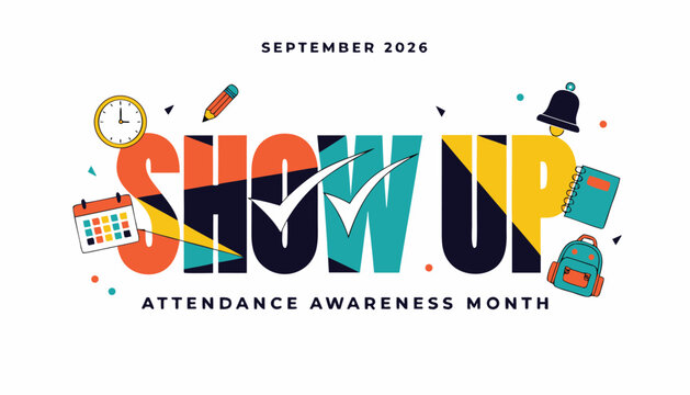 Show up attendance awareness month typography design with colorful school supplies
