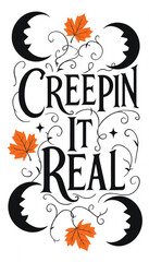 Creepin it real halloween typography design with moon and maple leaves halloween typography illustration seasonal background celebration lettering calligraphy decoration © Sadequl