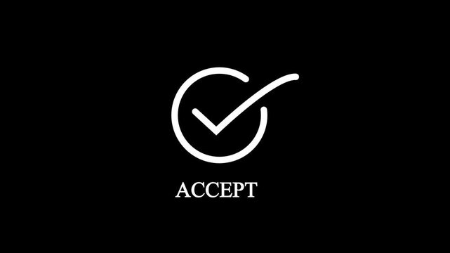 Minimalist white check mark circle icon animation with ACCEPT text on black background for agreement, terms acceptance, success, and confirmation concept vector illustration