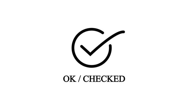 Minimalist black check mark circle icon animation with OK CHECKED text on white background for status verification, task inspection, approval, and system pass concept vector illustration